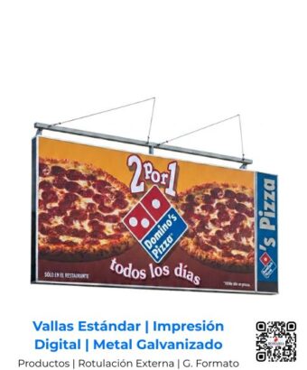 Valla estándar para rotulación externa de gran formato a full color, montada sobre estructura de metal galvanizado con tratamiento anticorrosivo de larga vida útil para Domino's Pizza en San José, Costa Rica y Centroamérica.
