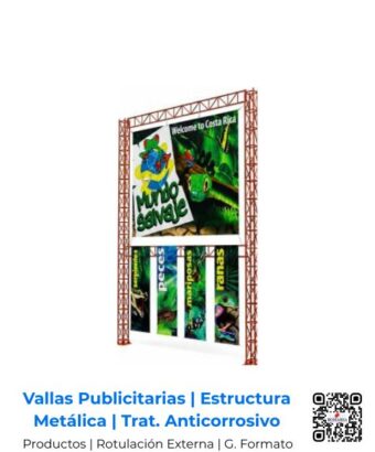 Valla para rotulación externa de gran formato a full color, montada sobre una sólida estructura metálica con tratamiento anticorrosivo especial para alta durabilidad en San José, Costa Rica y Centroamérica.