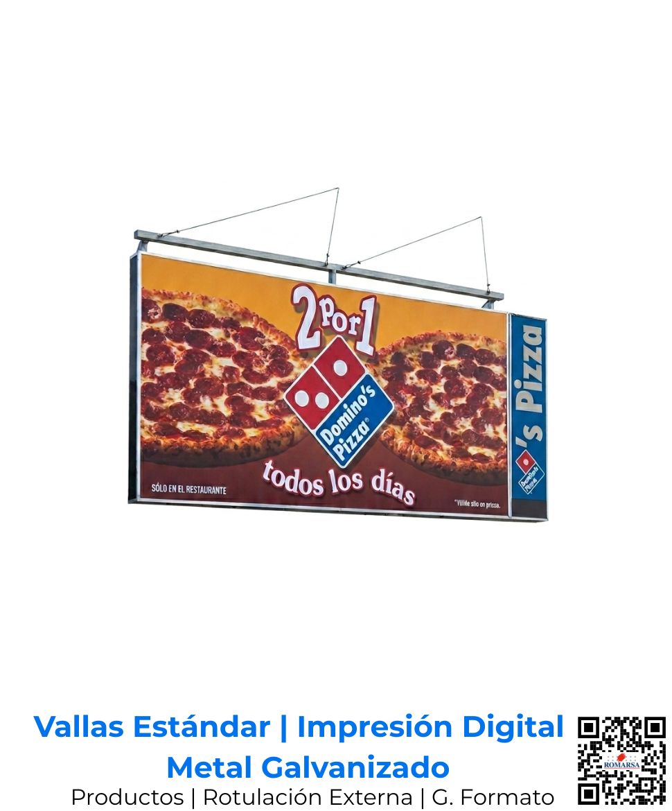 Valla estándar para rotulación externa de gran formato a full color, montada sobre estructura de metal galvanizado con tratamiento anticorrosivo de larga vida útil para Domino's Pizza en San José, Costa Rica y Centroamérica.